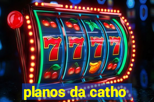 planos da catho